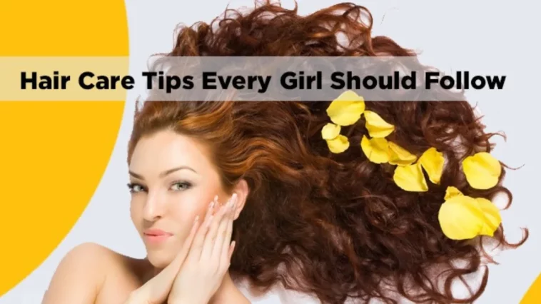 14 Hair Care Tips Every Girl Should Know