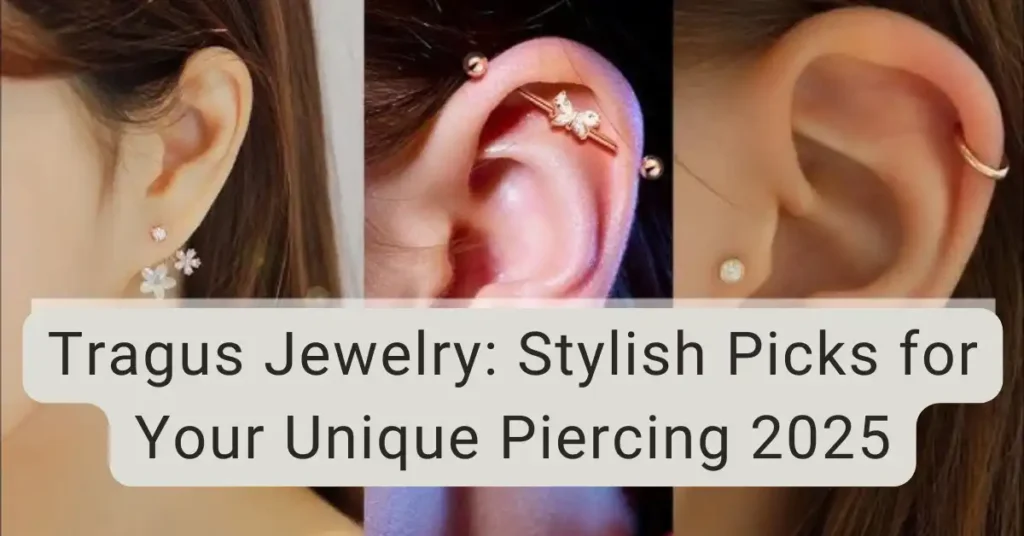 Tragus Jewelry: Stylish Picks for Your Unique Piercing 2025