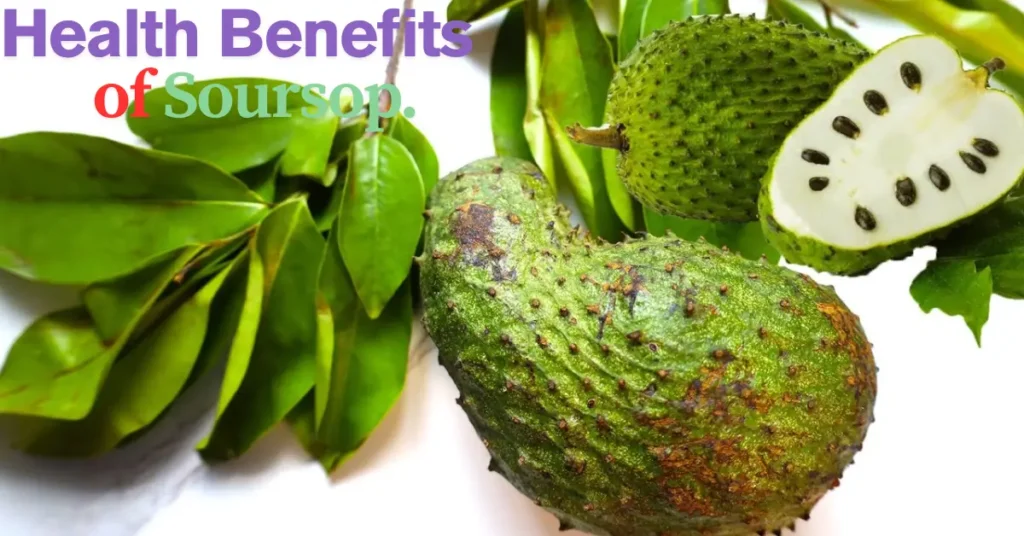 Health Benefits of Soursop